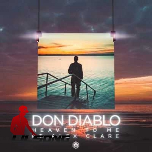 Don Diablo Ft. Alex Clare - Heaven To Me